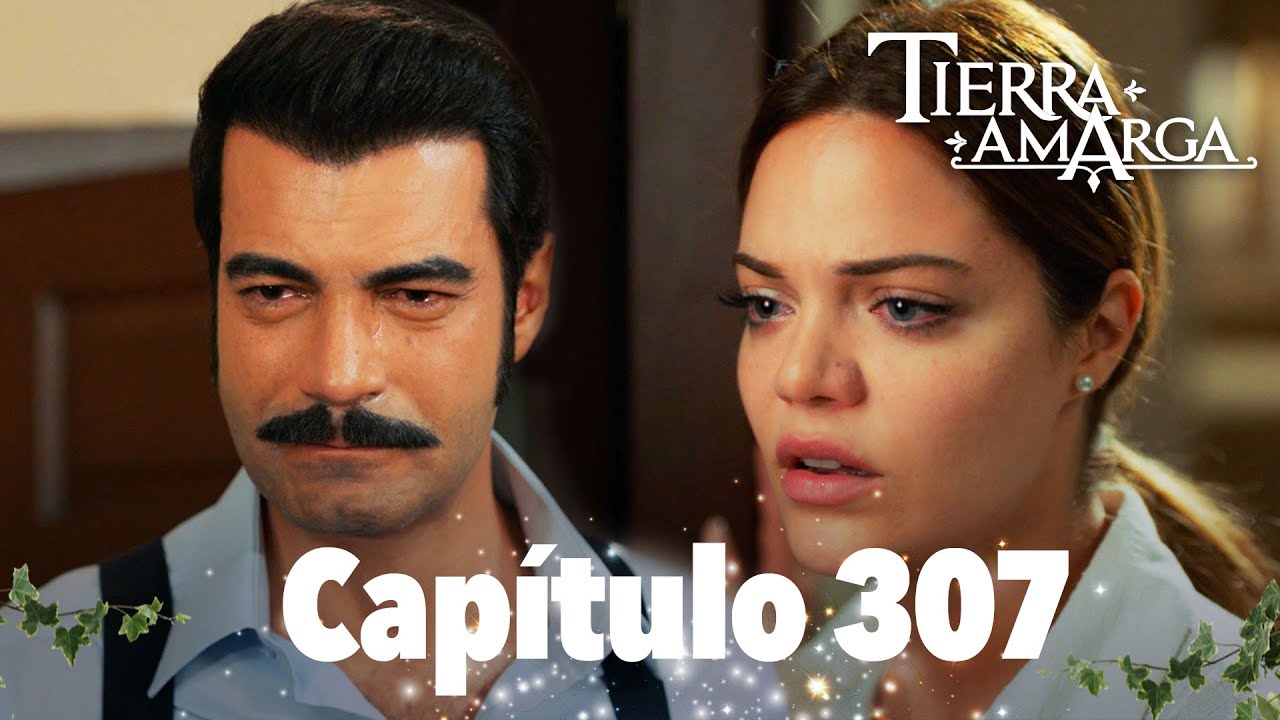 Tierra Amarga - Capítulo 307