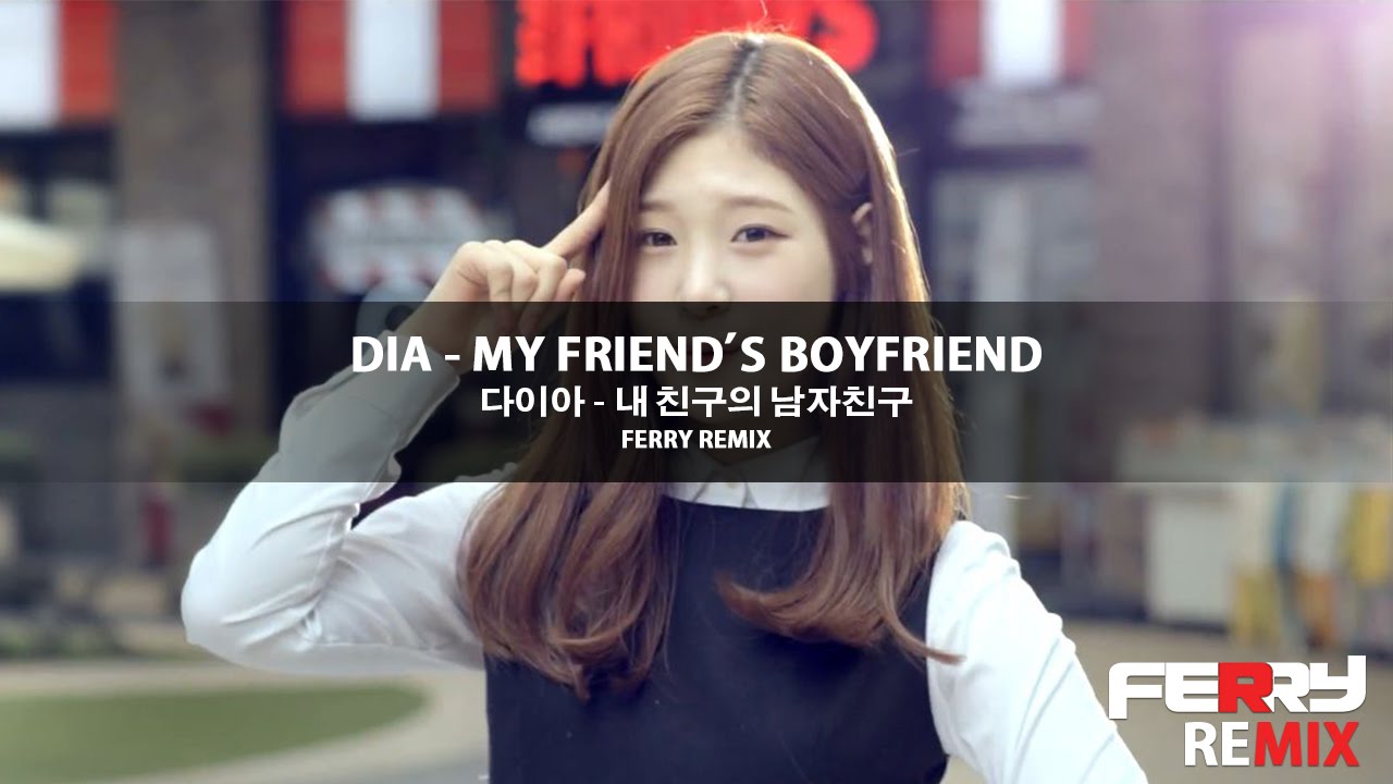 DIA - My friend's Boyfriend (Ferry Remix)[Official]