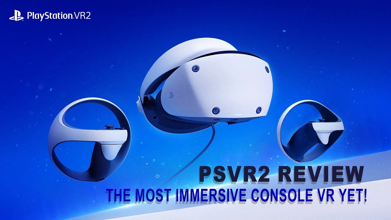 PlayStation VR2 (PSVR2) Review: The Most Immersive Console VR Yet!