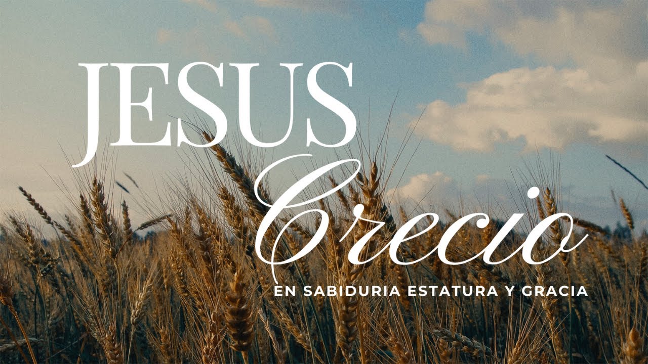 JESUS CRECIO EN SABIDURIA ESTATURA Y GRACIA