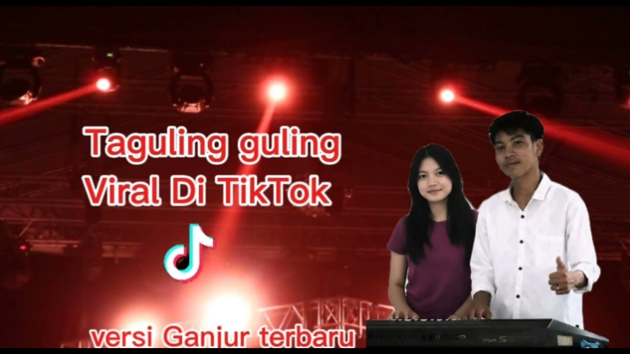 Taguling_guling_viral_ditiktok_versi ganjur 2026