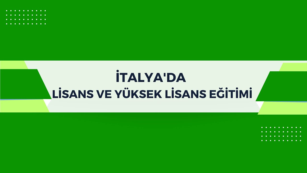 İtalya'da Lisans ve Yüksek Lisans Eğitimi