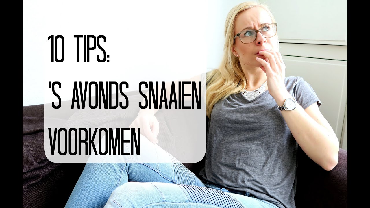 10 Tips: 's Avonds Trek / Snaaien Voorkomen!