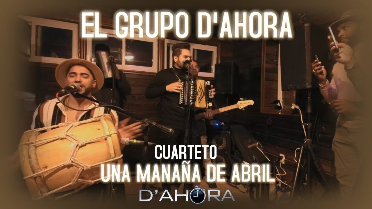 EL GRUPO D'AHORA - UNA MAÑANA DE ABRIL | CUARTETO PRIVADO (EN VIVO)