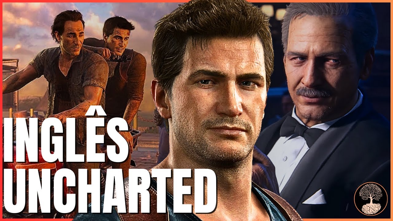 O Inglês mais valioso dos games - Uncharted 4