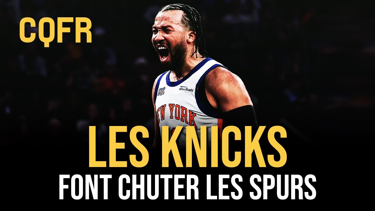 Les Knicks font chuter Wembanyama et les Spurs #CQFR