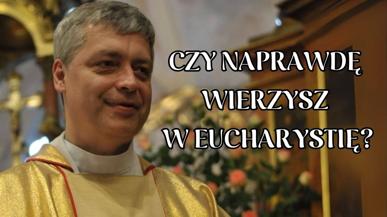 Ks. Piotr Pawlukiewicz Czy naprawdę wierzysz w Eucharystię #pawlukiewicz