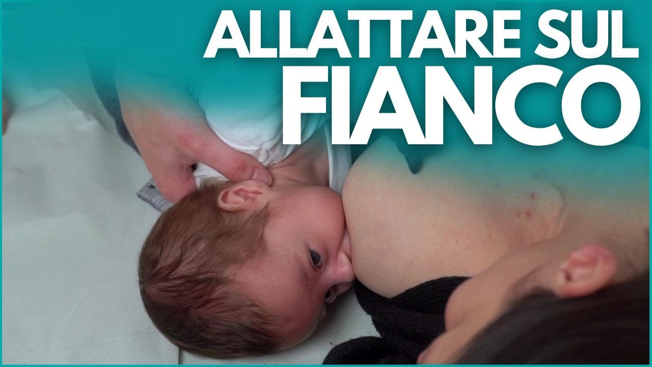 ALLATTARE SUL FIANCO: POSIZIONI PER ALLATTARE AL SENO e UN ATTACCO CORRETTO e PROFONDO al SENO