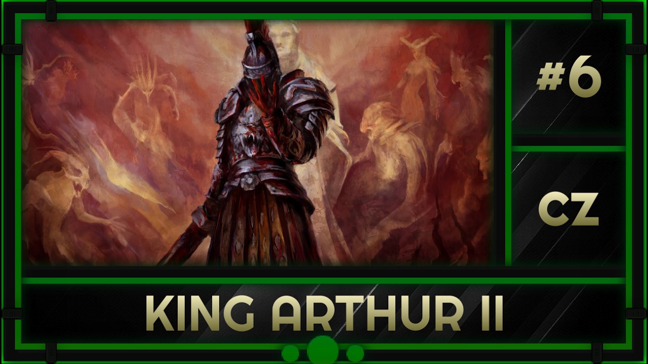 6 - Střet s šíleným císařem - King Arthur II: The Role Playing Wargame - STREAM - [CZ]
