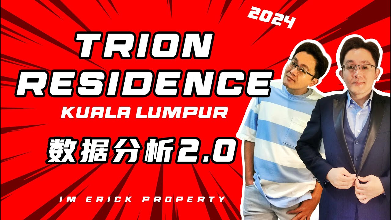 Trion Kuala Lumpur Chan Sow Lin【2024 房地产数据分析2.0】Property Data Analysis - Binastra Land Developer