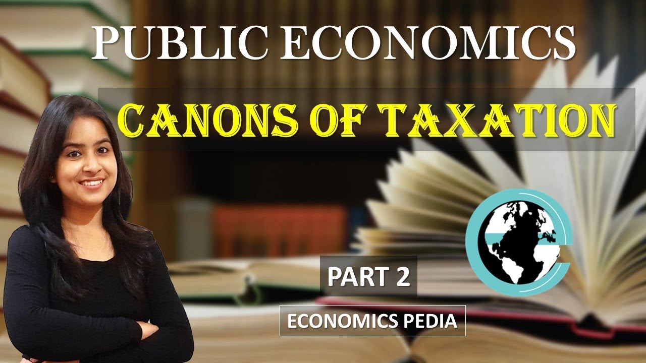 85. CANONS OF TAXATION -Public Finance | Charles Bastable | Ideal Tax System |Taxation Laws (Part 2)