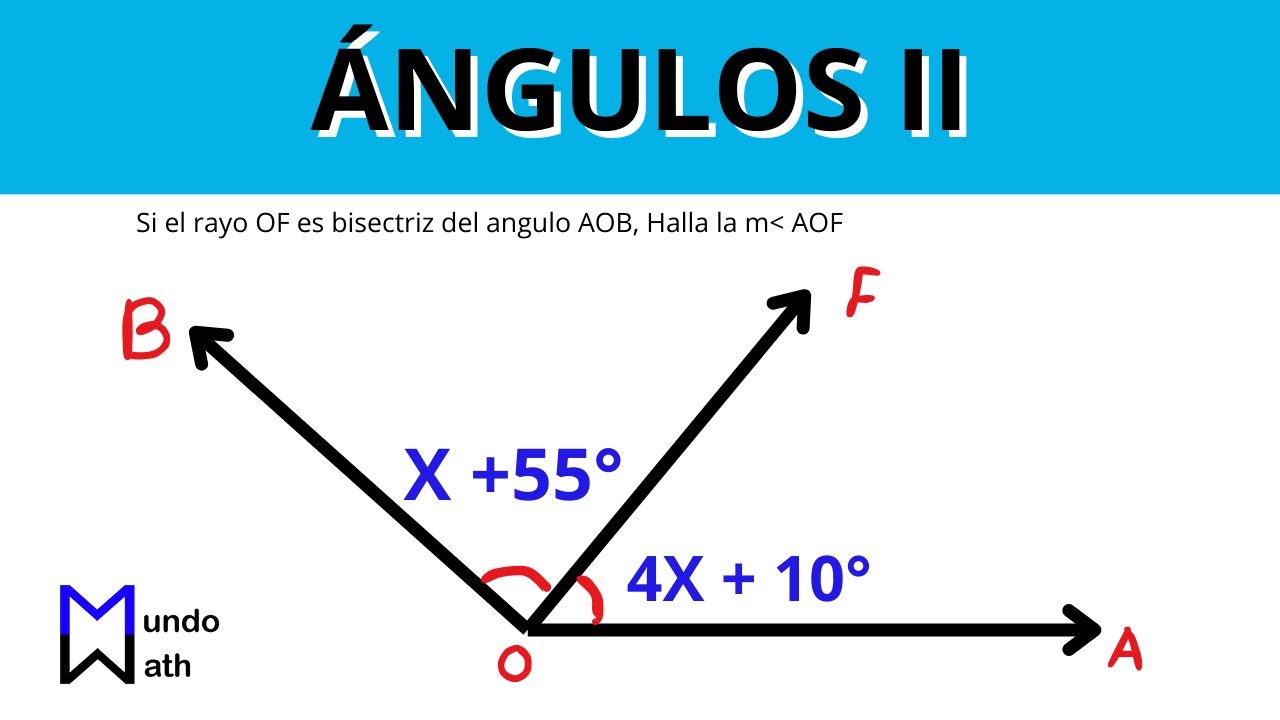 Ángulos II - operaciones con las medidas de ángulos y bisectriz de un ángulo (2 de 2) - Geometría