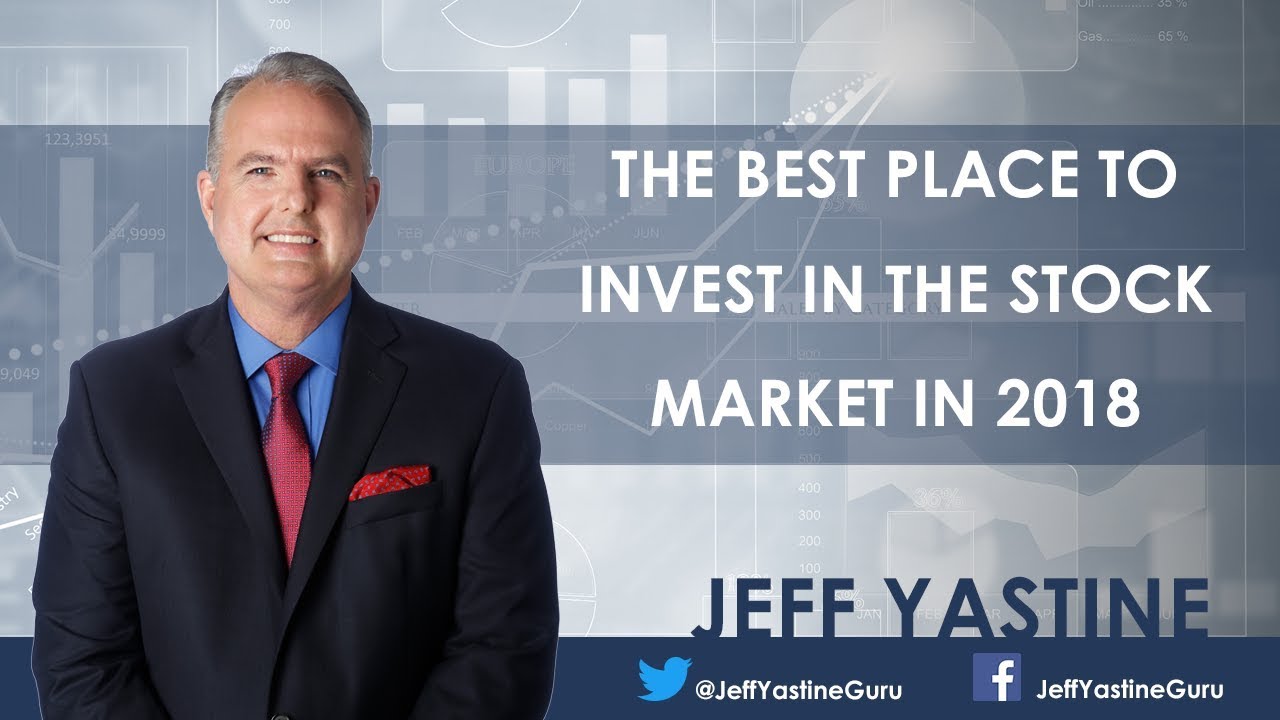 The Best Place to Invest in the Stock Market in 2018 is Mergers & Acquisitions - Jeff Yastine