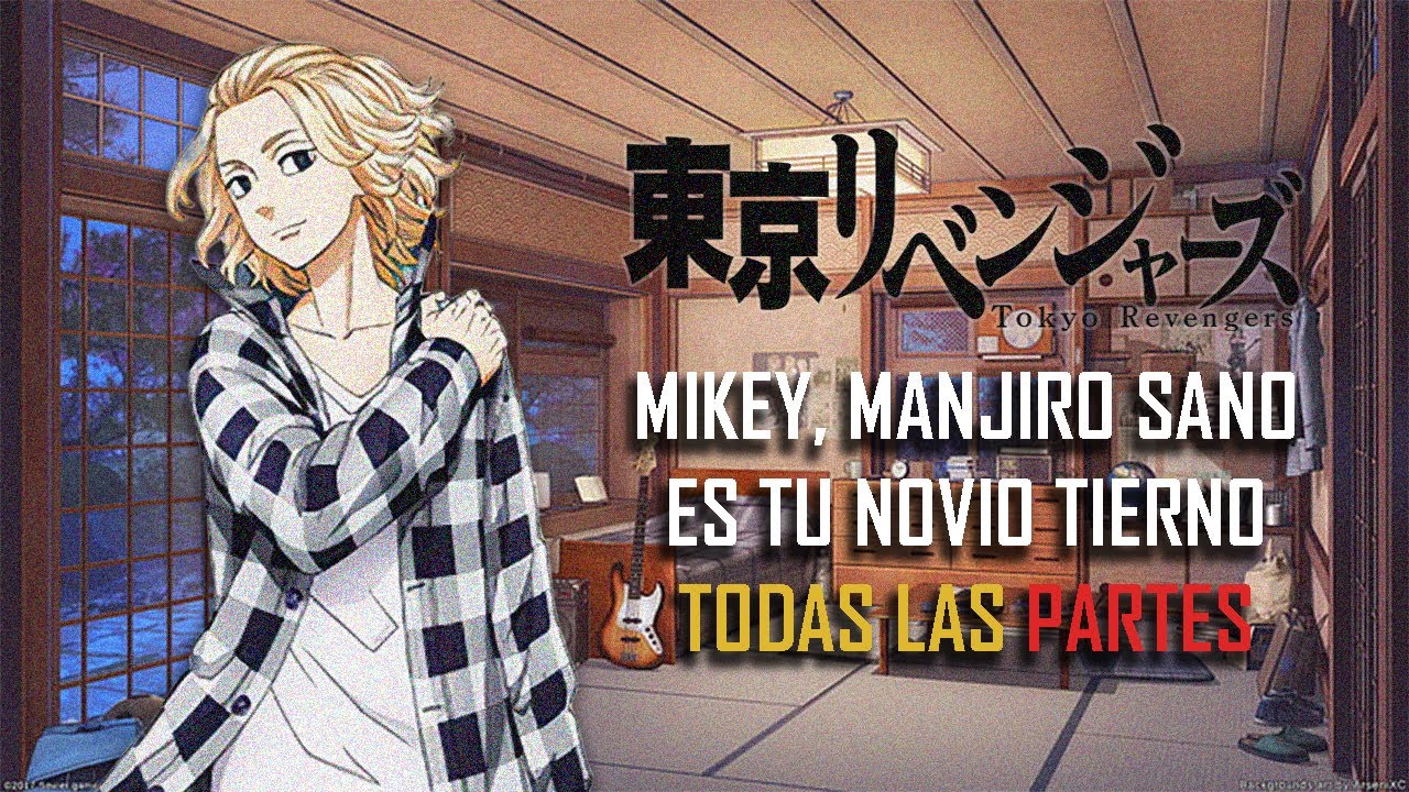 ASMR | Mikey, Manjiro Sano es tu Novio tierno 💍 | Todas las partes | Tokyo Revenger | Español Latino
