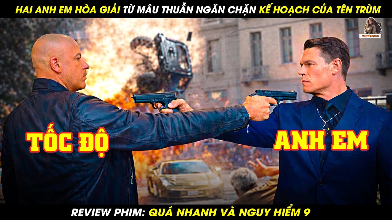 [REVIEW PHIM] ANH EM HÒA GIẢI TỪ MÂU THUẪN NGĂN CHẶN KẾ HOẠCH CỦA TÊN TRÙM| QUÁ NHANH VÀ NGUY HIỂM 9