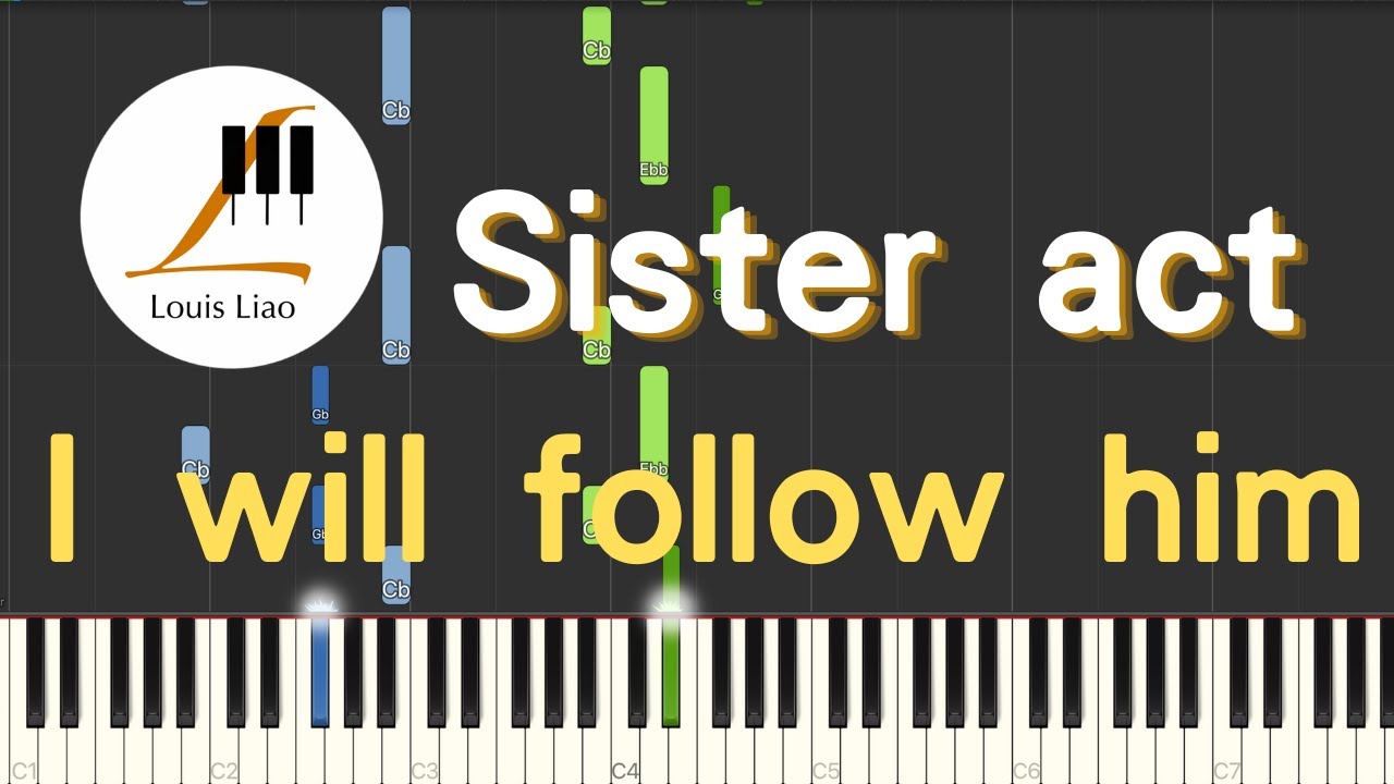 Sister act I will follow him 電影 修女也瘋狂 插曲 鋼琴教學 Synthesia 琴譜