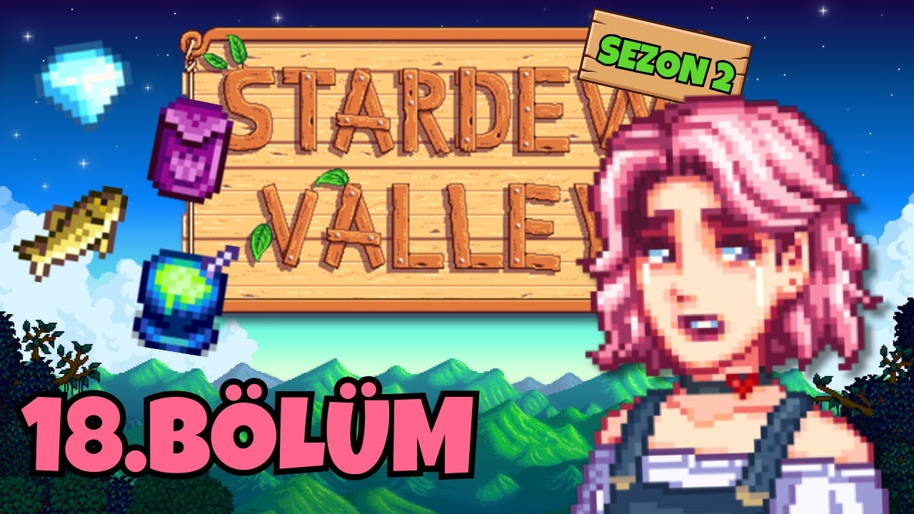 AĞLAMA ARTIK 😭 | Stardew Valley 1.6 + Expanded - 18.Bölüm