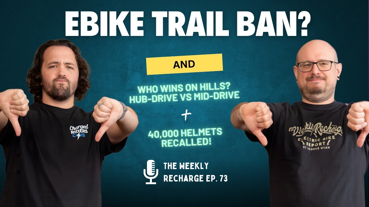 Should E-Bikes Be Banned From Multi-Use Trails? + Mid-Drive Vs Hub-Drive Hill Test Winner TWR Ep 73