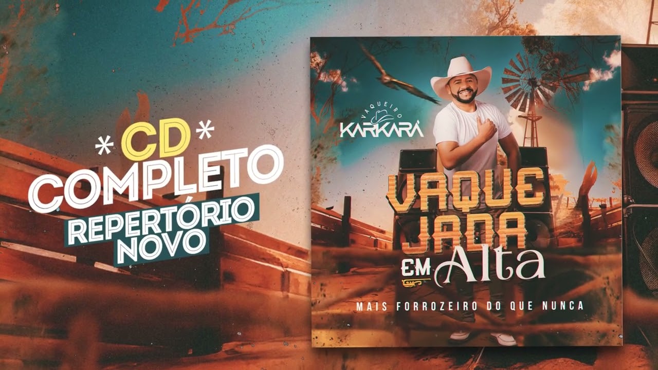 VAQUEIRO KARKARÁ - CD VAQUEJADA EM ALTA - LANÇAMENTO