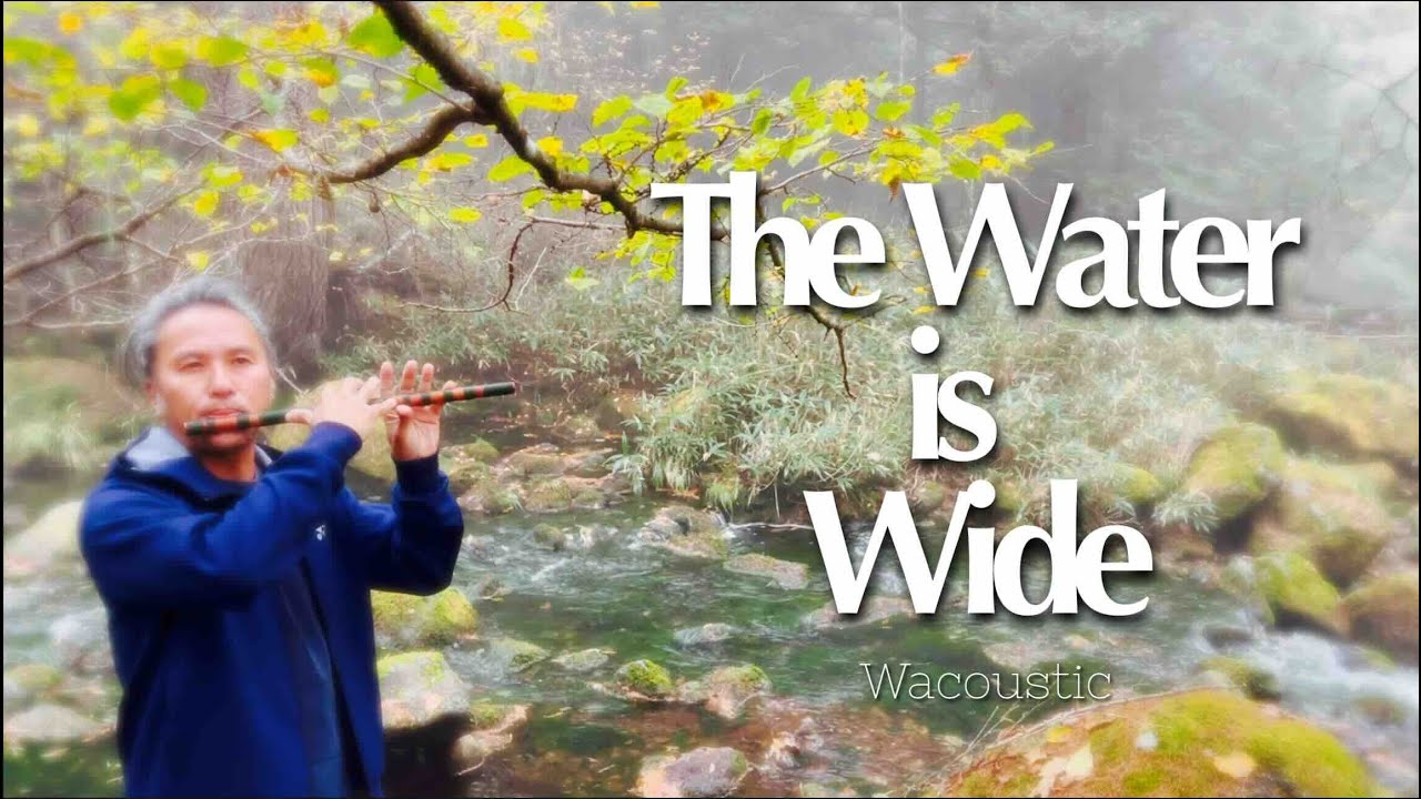 広い河の岸辺  -The Water is Wide-  /  スコットランド民謡  Japanese Flute