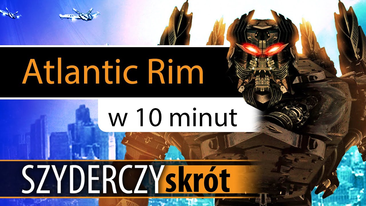 ATLANTIC RIM w 10 minut | Szyderczy Skr&oacute;t