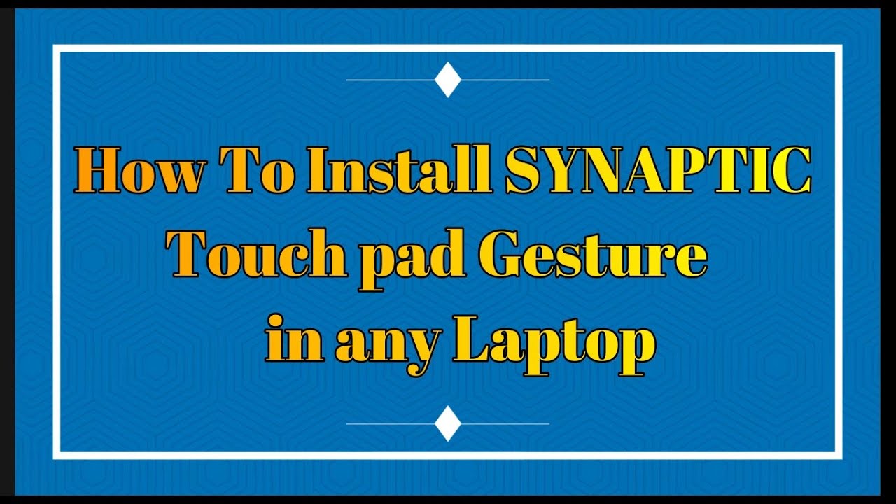 How to Install Synaptic Touchpad driver on Windows 10 | With Download link