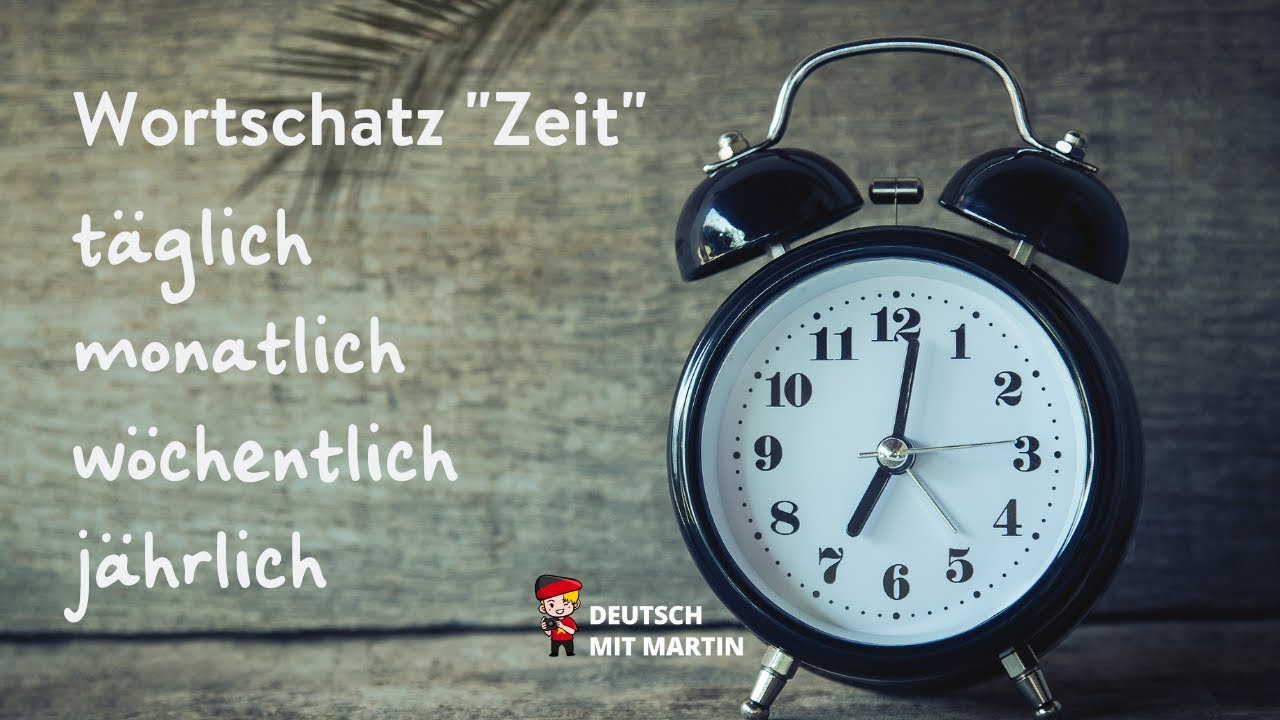 Wortschatz Zeit: t&auml;glich - w&ouml;chentlich - monatlich - j&auml;hrlich
