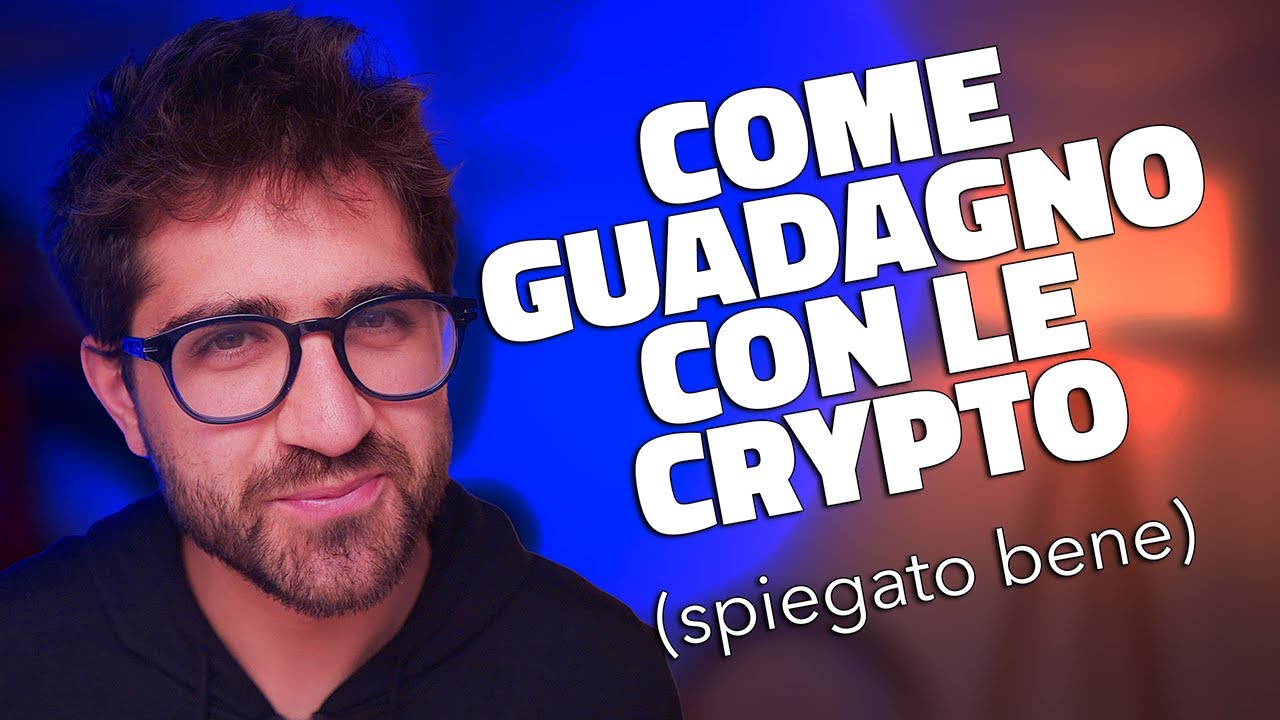 COME GUADAGNO CON LE CRYPTO (SPIEGATO BENE) - PARTE 1