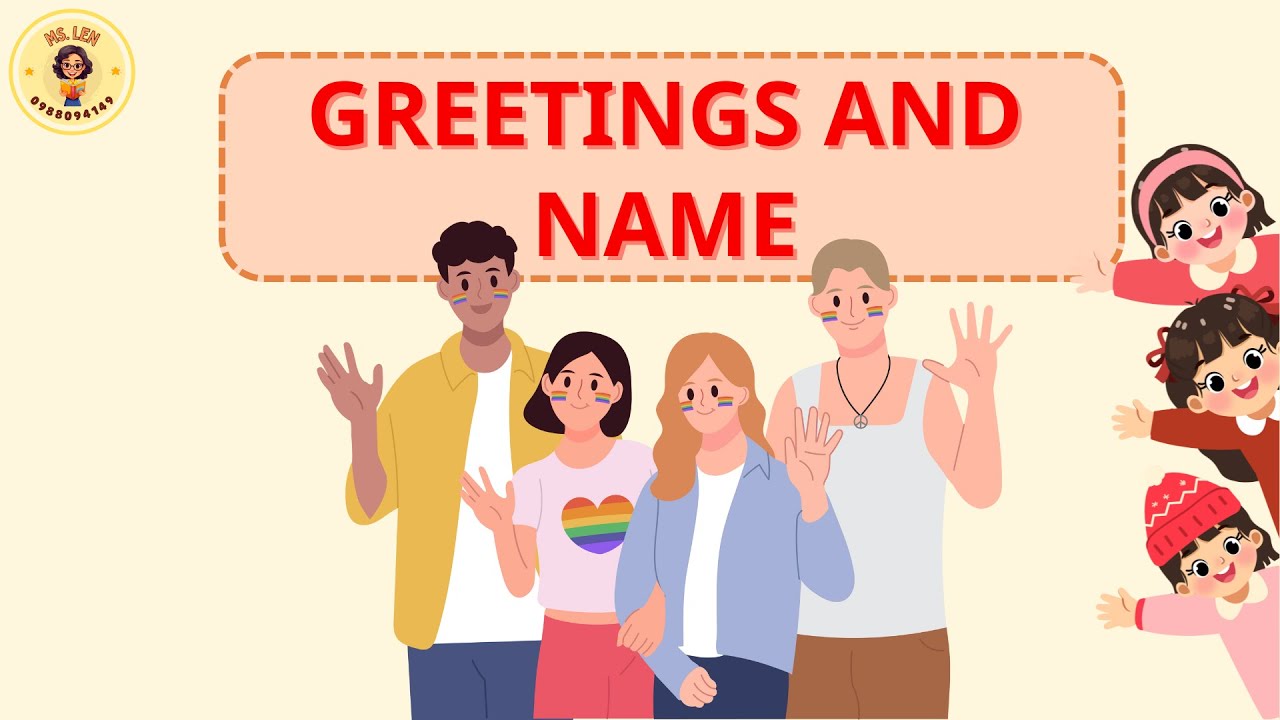 TOPIC: GREETINGS AND NAME