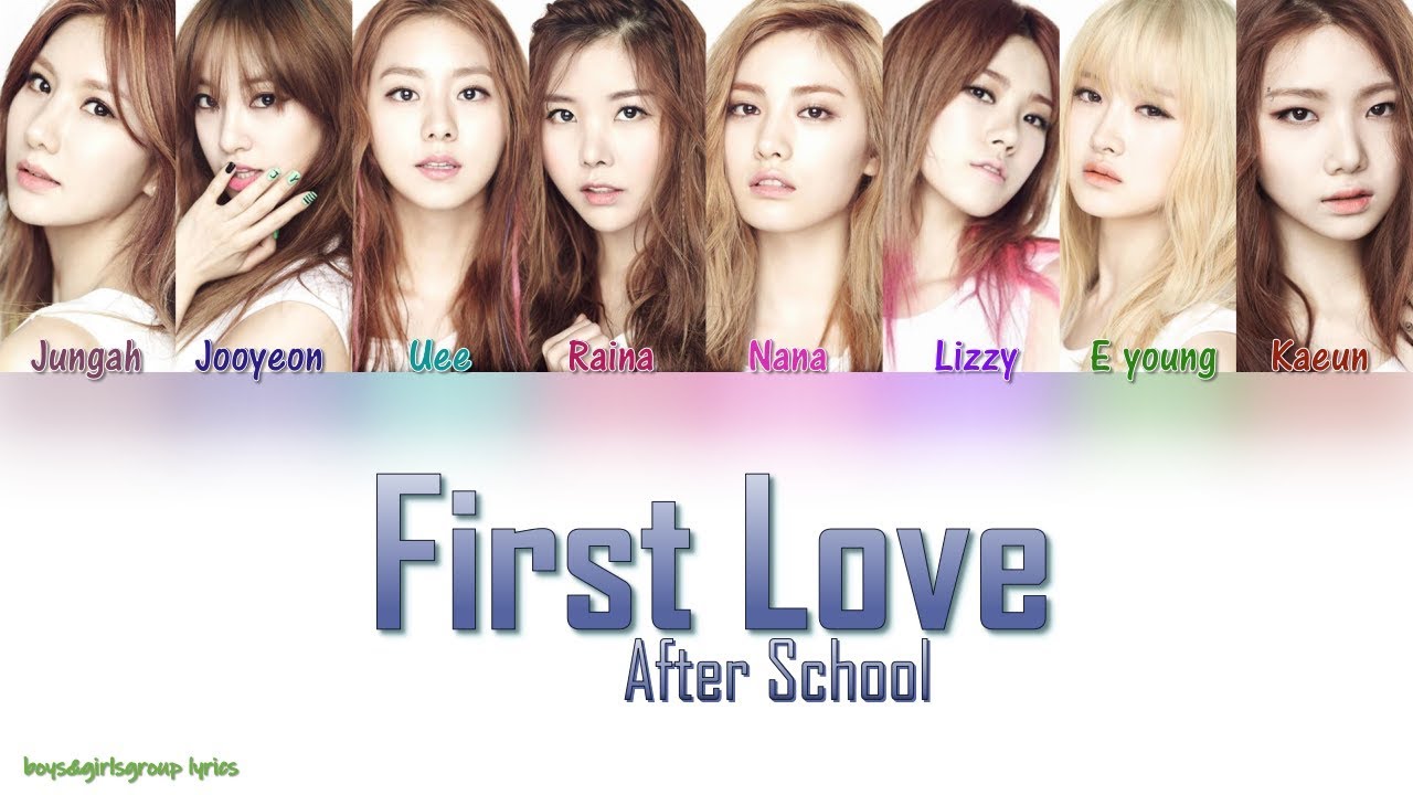 After School(애프터스쿨) – First Love (첫사랑) [COLOR CODED LYRICS(HAN|ROM|ENG)]