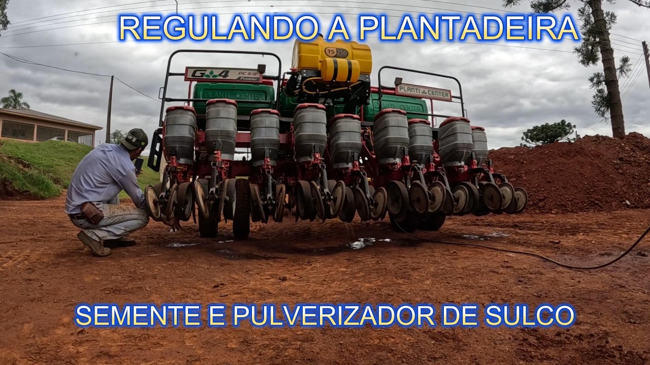 Regulando a Plantadeira Planti Center, Semente e Pulverizador De sulco. SAFRA 25/26