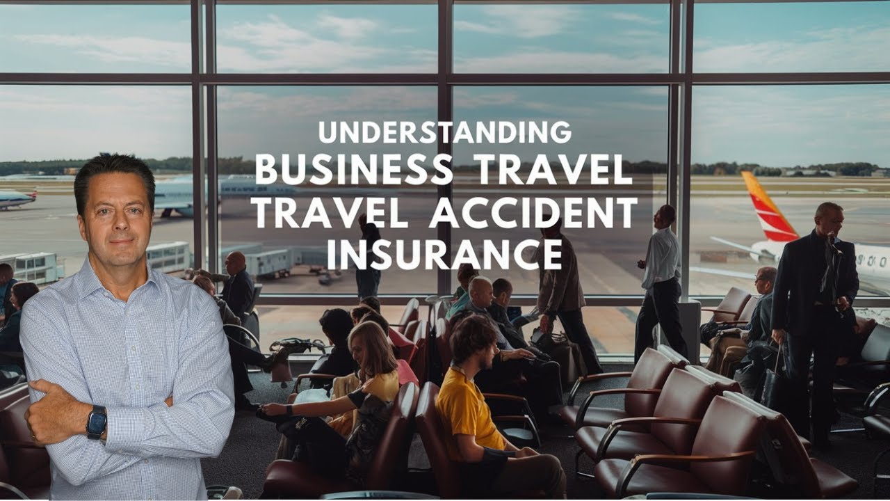Understanding Business Travel Accident Insurance: A Comprehensive Guide
