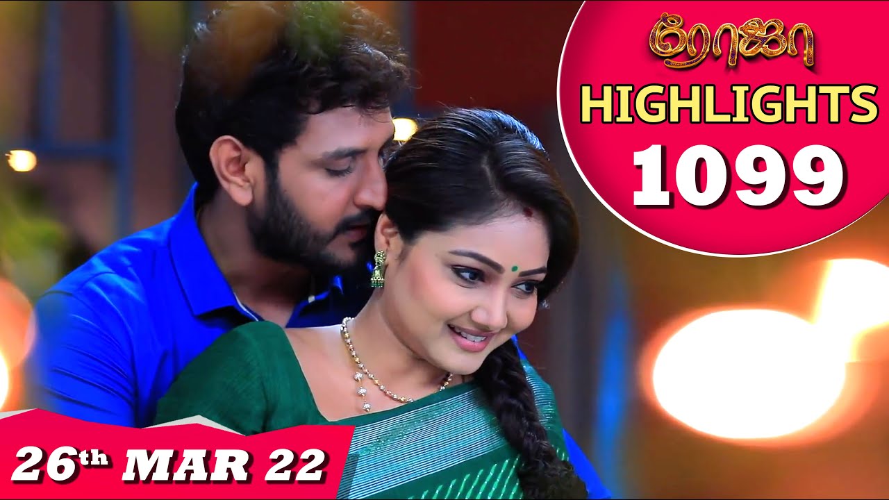 ROJA Serial | EP 1099 Highlights | 26th Mar 2022 | Priyanka | Sibbu Suryan | Saregama TV Shows Tamil