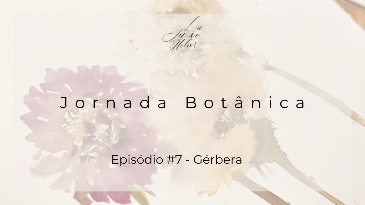Jornada Botânica episódio #7 - Gérbera