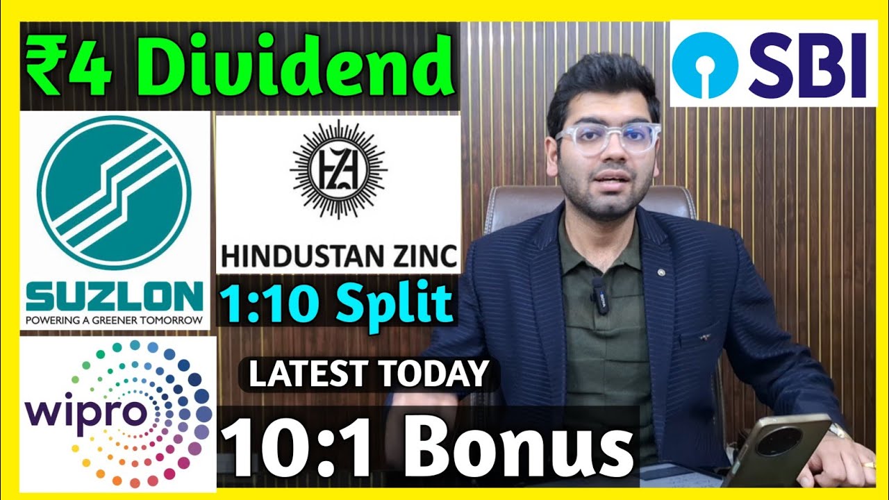 Hindustan Zinc, Wipro, Suzlon Energy, SBI Bank Stocks Declared High Dividend, Bonus & Split
