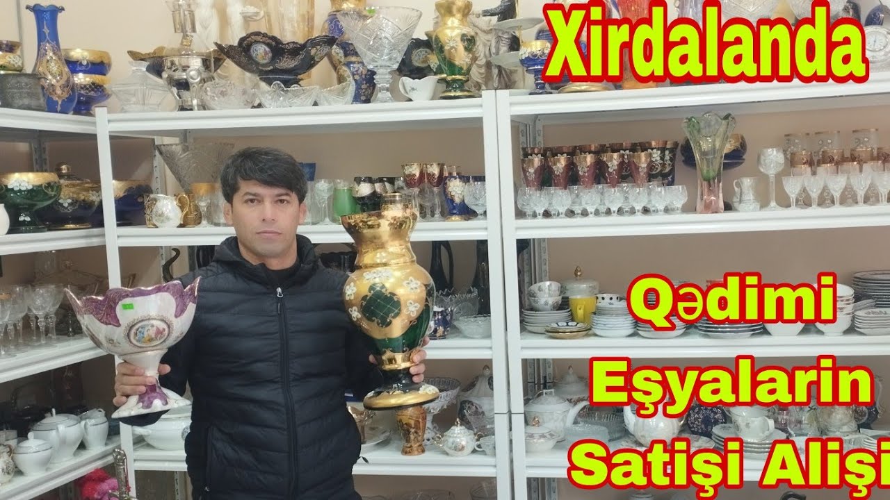 Xırdalanda Qedimi Eşyalarin Alişi Satişi 22 mart 2024