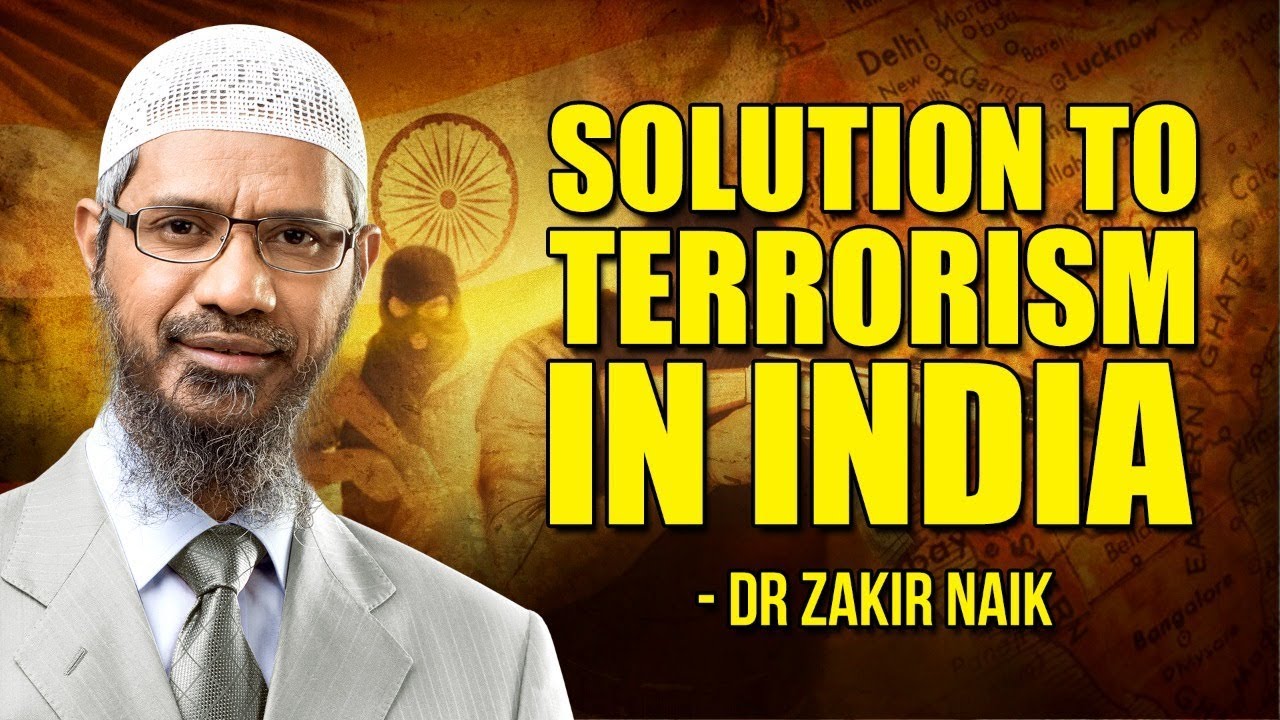 Solution to Terrorism in India - Dr Zakir Naik