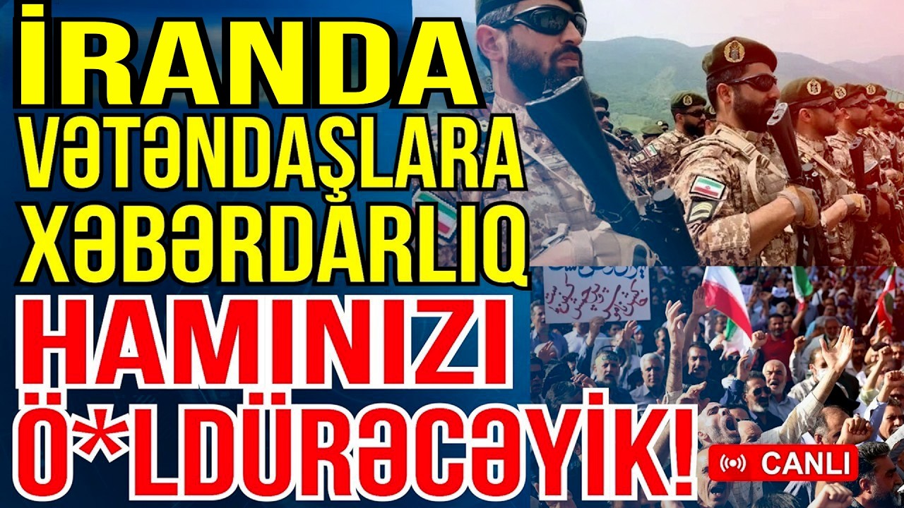 İranda vətəndaşlara şok XƏBƏRDARLIQ - Hər kəsi ö*ldürəcəyik! - Xəbəriniz Var? - Media Turk TV