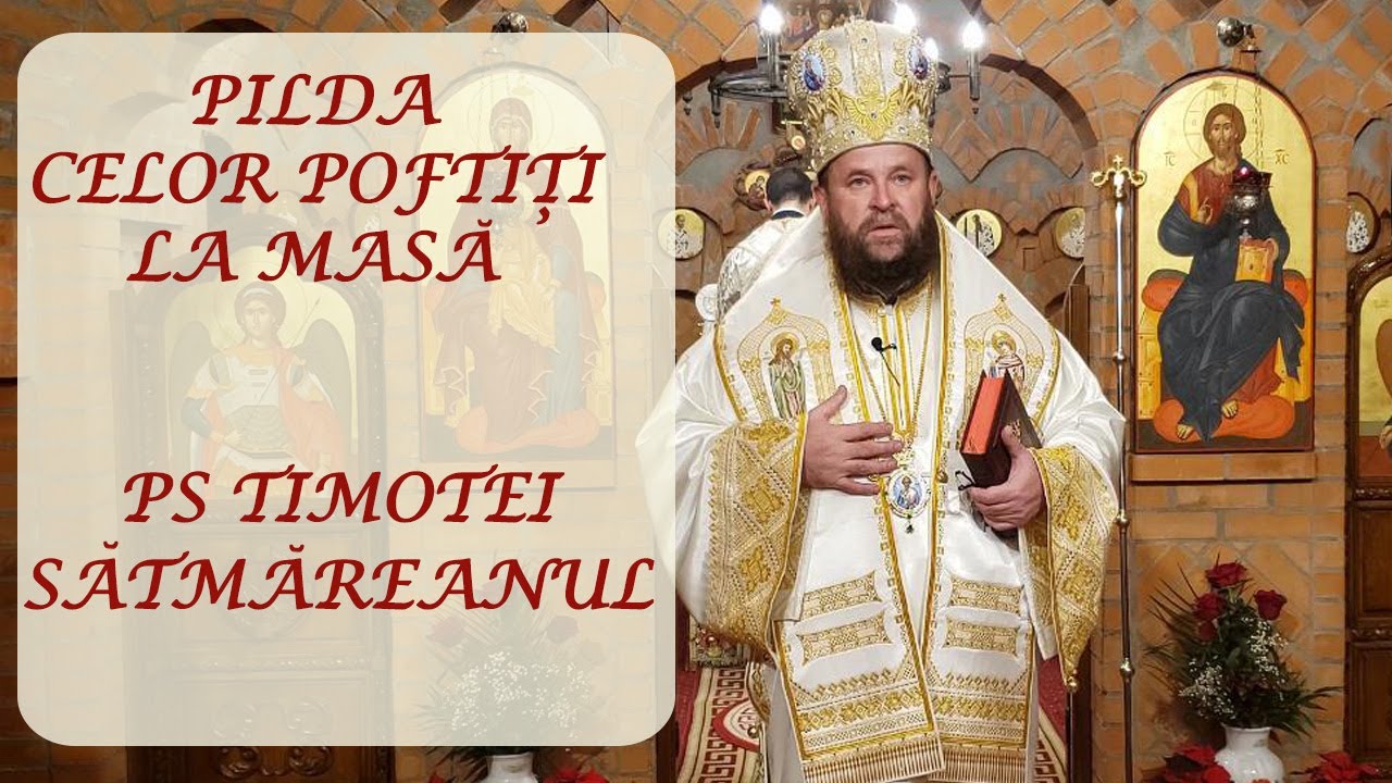 Pilda celor poftiti la masa - PS Timotei Satmareanul  (Manastirea Scarisoara Noua)
