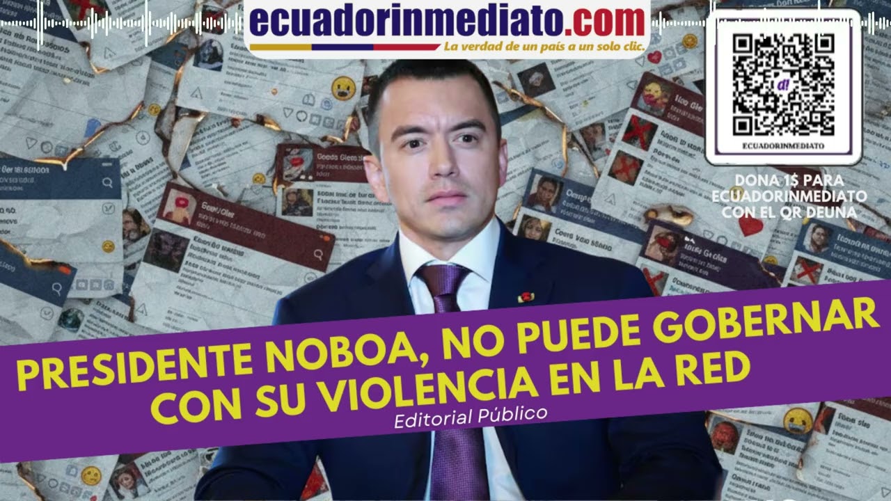 PRESIDENTE NOBOA, NO PUEDE GOBERNAR CON SU VIOLENCIA EN LA RED