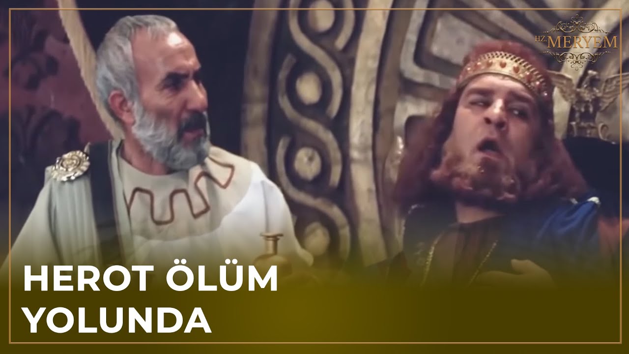 Kral Herot Hastalığına Çare Bulamıyor - Hz. Meryem