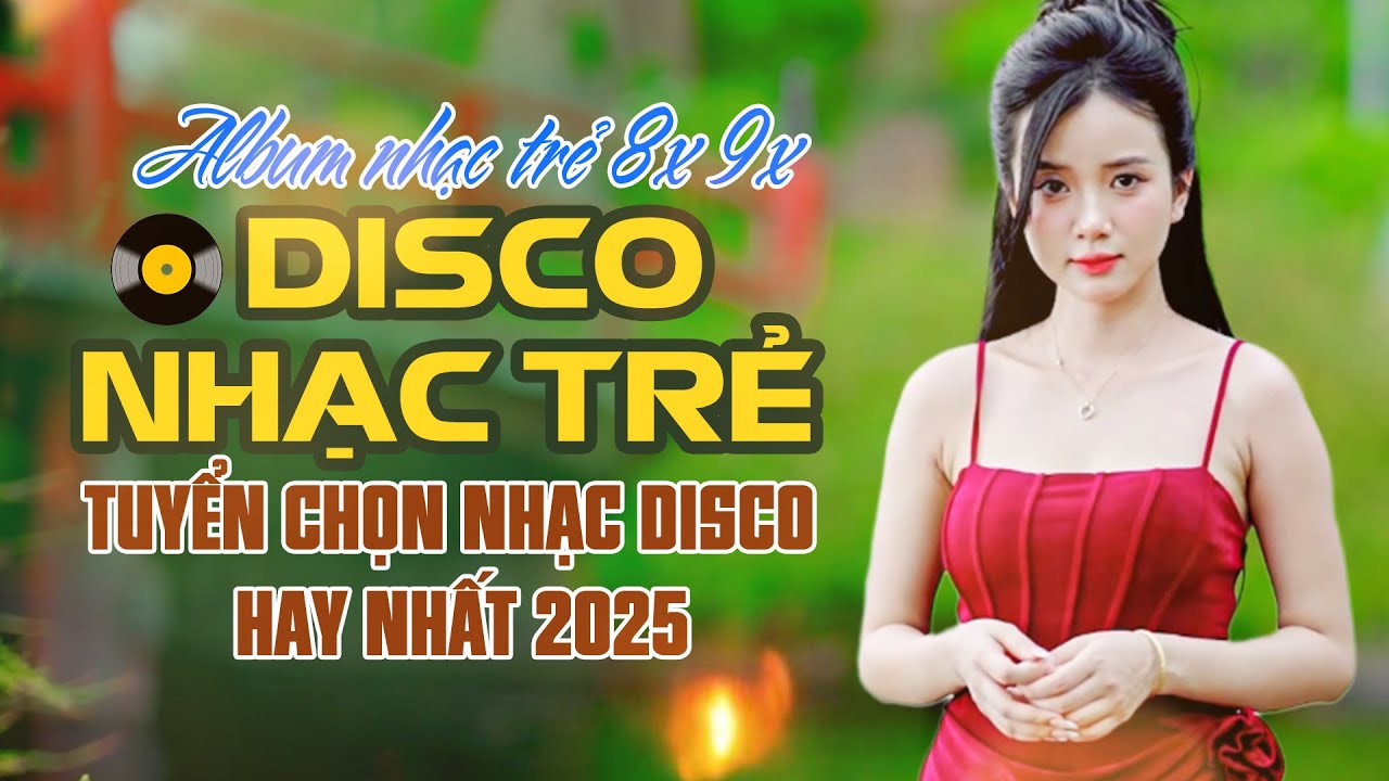 Siêu Phẩm Disco Nhạc Hải Ngoại Cực Bốc Nhất 2025 - Vì Em Còn Thương - Top Disco Test Loa Hay
