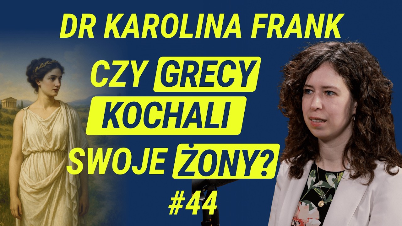 Kobiety w Starożytnej Grecji: Życie, Rola, Mity - dr Karolina Frank | Wiedza w Głosie #44