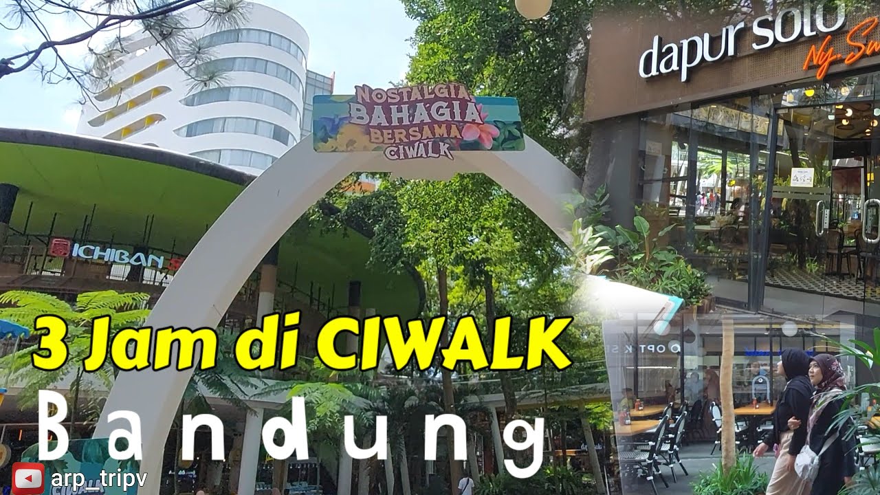 CIWALK Wisata dan Kuliner Terlengkap   di Bandung