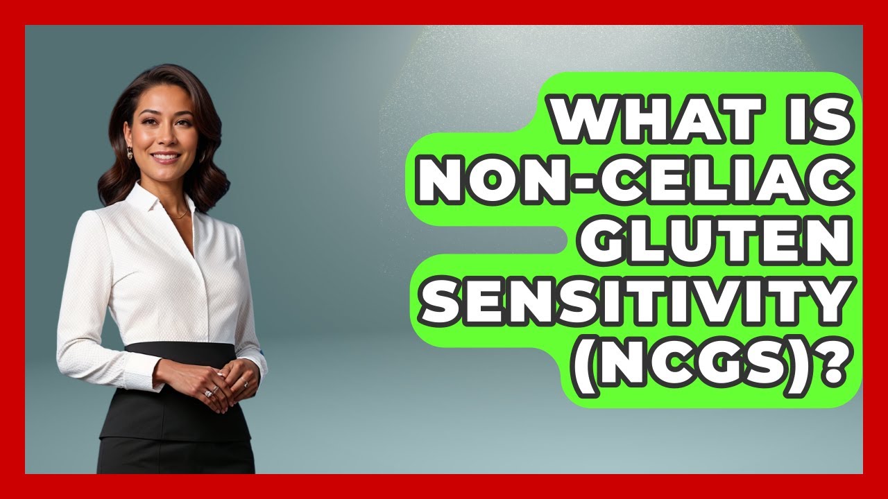 What Is Non-Celiac Gluten Sensitivity (NCGS)? - Sensitive Stomach Guide