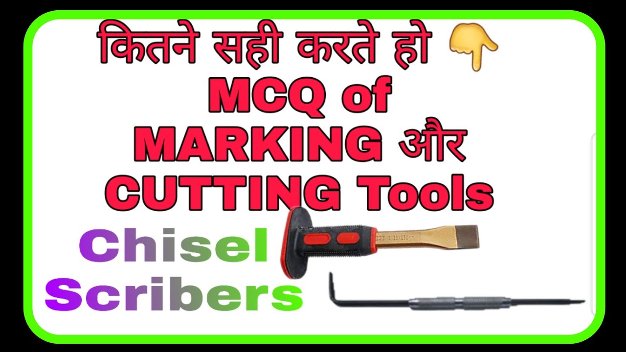 MCQ of Marking and Cutting Tool (Fitter welder mechanical Diploma )