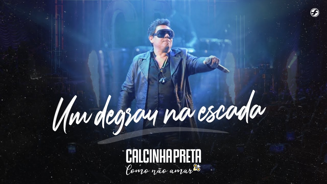 Calcinha Preta - Um Degrau Na Escada #DVDComoN&atilde;oAmar (Ao Vivo em Bel&eacute;m do Par&aacute;)