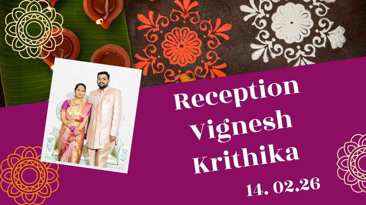 WEDDING RECEPTION : VIGNESH Weds KRITHIKA 14th 2026_ 06.00 Pm