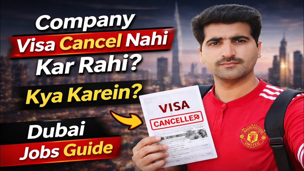 Dubai 🇦🇪 Company Visa Cancel Nahi Kar Rahi? Kya Karein | Full Guide | Dubai Jobs 2026 | Legal Steps