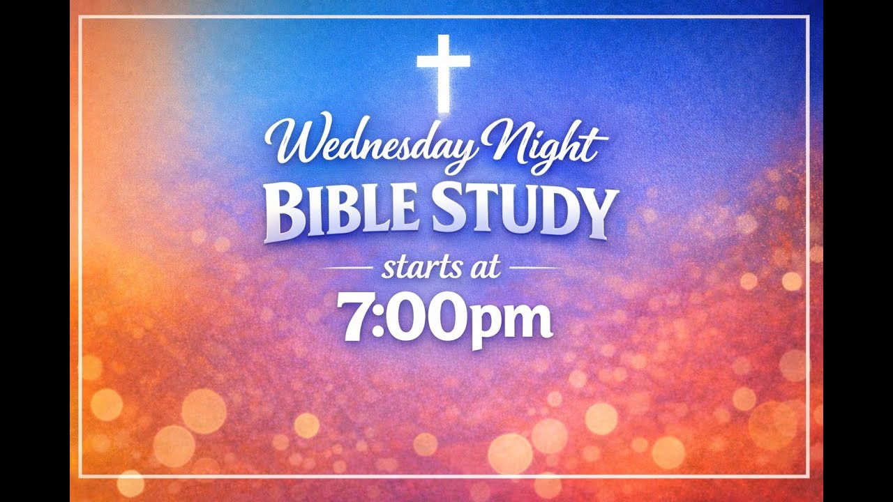 Wednesday Night Bible Study 2/25/26